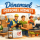 Dönemsel Personel Hizmeti