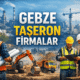 Gebze Taşeron Firmalar
